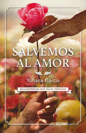 Salvemos Al Amor de Yohana García