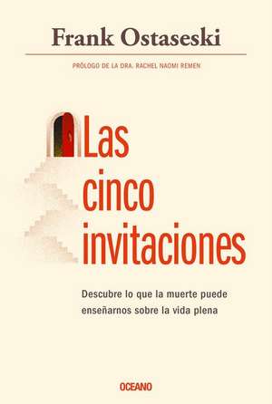 Las Cinco Invitaciones de Frank Ostaseski