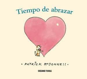 Tiempo de Abrazar de Patrick Mcdonnell