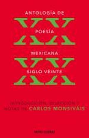 Antología de Poesía Mexicana. de Carlos Monsiváis