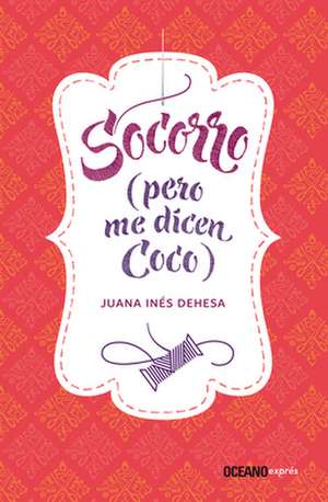 Socorro (Pero Me Dicen Coco) de Juana Inés Dehesa