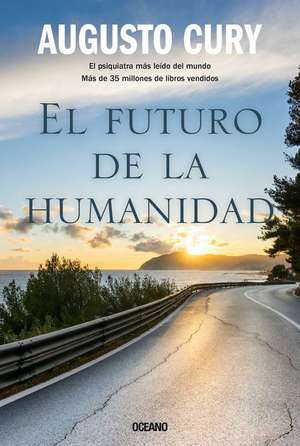 El Futuro de la Humanidad de Augusto Cury