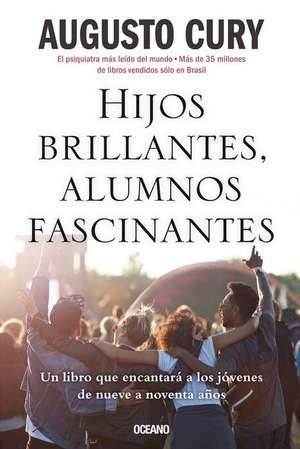 Hijos Brillantes, Alumnos Fascinantes de Augusto Cury