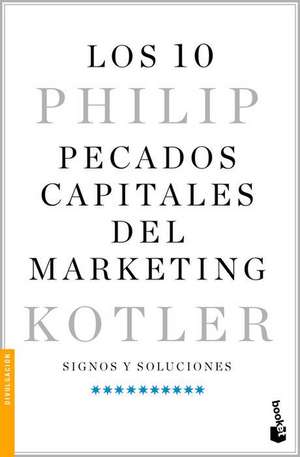 Los 10 Pecados Capitales del Marketing / Ten Deadly Marketing Sins de Philip Kotler