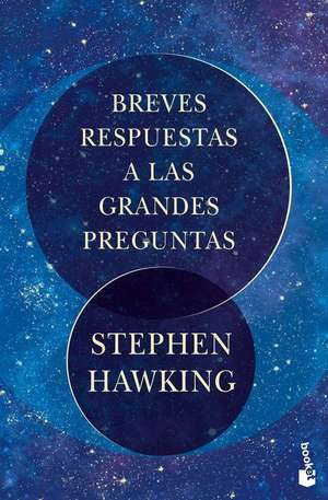 Breves Respuestas a Las Grandes Preguntas de Stephen Hawking