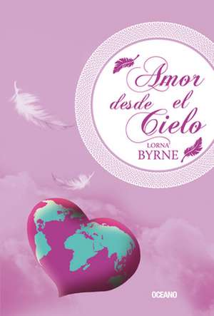 Amor Desde El Cielo de LORNA BYRNE