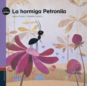 La Hormiga Petronila de Liliana Cinetto