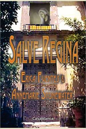 Salve Regina: Una Historia de Brujas, Duendes, Dragones y Heroes de Erica Fuentes