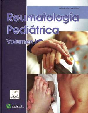 Reumatologia Pediatrica. Vol I de Cecilia Coto Hermosilla