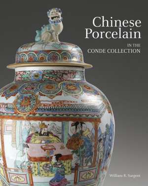 Chinese Porcelain in the Conde Collection de William Sargent