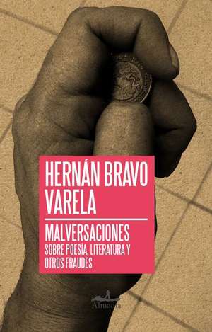 Malversaciones de Hernan Bravo