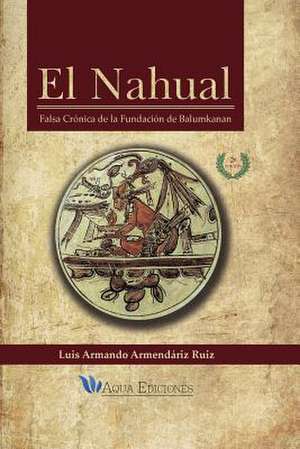 El Nahual de Ruiz, MR Luis Armando Armendariz