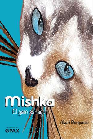 Mishka: El Gato Sanador de Akari Berganzo