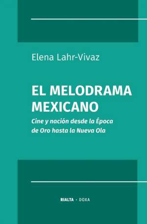 El melodrama mexicano de Elena Lahr-Vivaz