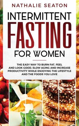 Intermittent Fasting for Women de Nathalie Seaton