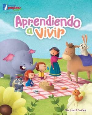 Aprendiendo a vivir: Niños 3 - 5 años de Nelly Aurelia Silva Campos