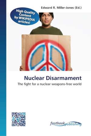 Nuclear Disarmament de Edward R Miller-Jones