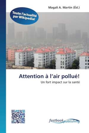 Attention à l'air pollué! de Magali A. Martin