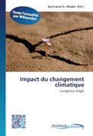 Impact du changement climatique de Bertrand G Muller