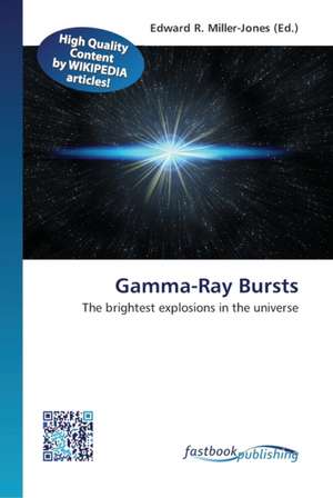 Gamma-Ray Bursts de Edward R Miller-Jones