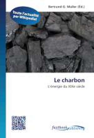 Le charbon de Bertrand G Muller