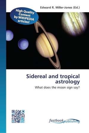 Sidereal and tropical astrology de Edward R Miller-Jones