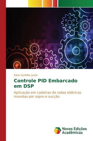 Controle PID Embarcado em DSP de Edno Gentilho Junior