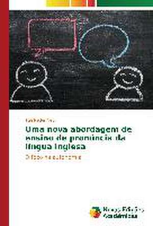 Uma Nova Abordagem de Ensino de Pronuncia Da Lingua Inglesa: Estudo de Caso de Tufi Neder Neto