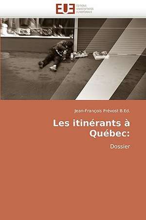 Les Itinerants a Quebec: Uma Analise Semiotica E Seu Legado Na Cultura Do Videoclipe. de Jean-François Prévost B. Ed.