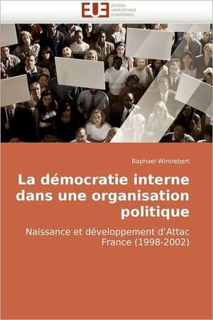 La démocratie interne dans une organisation politique de Raphael Wintrebert