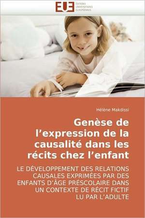 Genèse de l'expression de la causalité dans les récits chez l'enfant de Hélène Makdissi