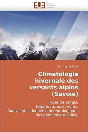 Climatologie Hivernale Des Versants Alpins (Savoie): Les Politiques de L'Eau En Equateur de Christophe Chaix