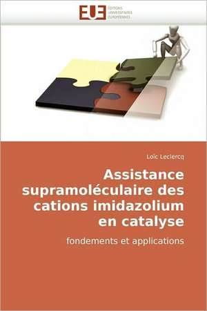 Assistance supramoléculaire des cations imidazolium en catalyse de Loïc Leclercq