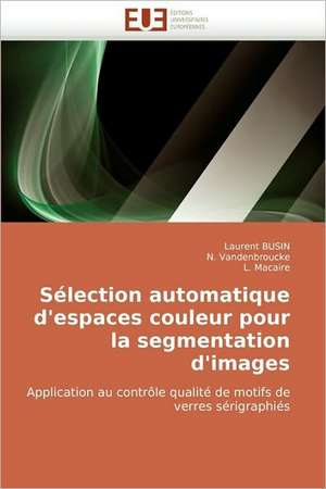 Sélection automatique d'espaces couleur pour la segmentation d'images de Laurent BUSIN