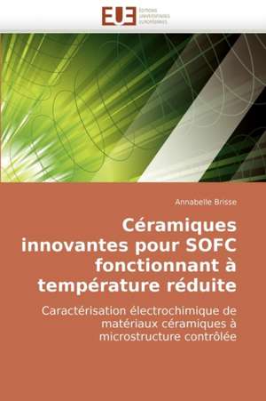 Céramiques innovantes pour SOFC fonctionnant à température réduite de Annabelle Brisse