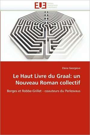 Le Haut Livre Du Graal de Elena Georgieva