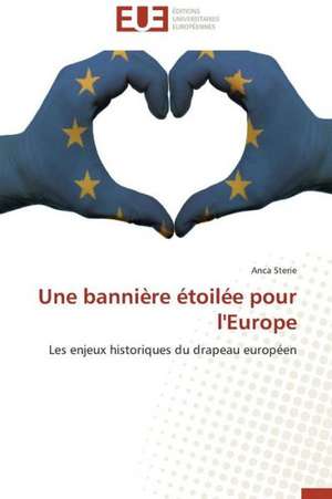 Une Banniere Etoilee Pour L'Europe: Analyse Interactionnelle de Anca Sterie