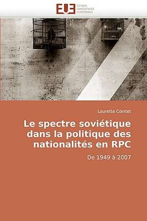 Le Spectre Sovietique Dans La Politique Des Nationalites En RPC de Laurette Cointet