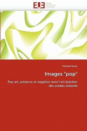 Images "pop" de Manuel Neves