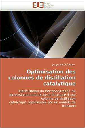 Optimisation des colonnes de distillation catalytique de Jorge-Mario Gómez