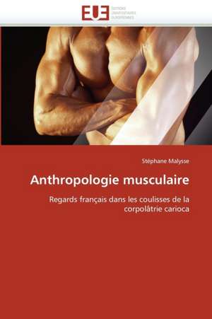 Anthropologie Musculaire: Interrogations Et Conseils de Stéphane Malysse