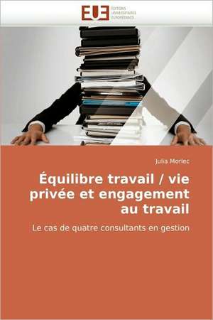 Équilibre travail / vie privée et engagement au travail de Julia Morlec