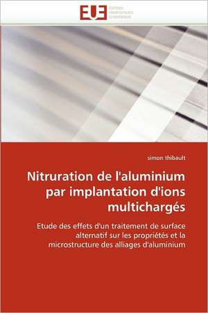 Nitruration de l'aluminium par implantation d'ions multichargés de simon thibault