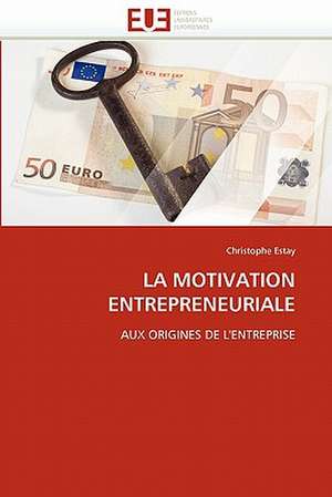 La Motivation Entrepreneuriale: Crise Japonaise Et Crise Des Dogmes de Christophe Estay