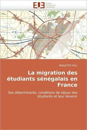 La migration des étudiants sénégalais en France de MAGATTE FALL