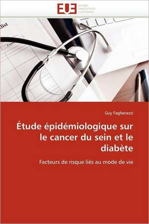 Étude épidémiologique sur le cancer du sein et le diabète de Guy Fagherazzi