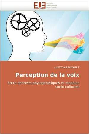 Perception de La Voix: Detection de Parole, de Musique Et de Sons Cles de LAETITIA BRUCKERT