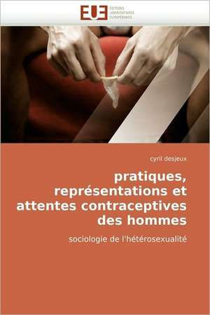 Pratiques, Representations Et Attentes Contraceptives Des Hommes: Netqual de cyril desjeux