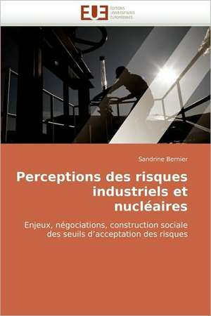 Perceptions des risques industriels et nucléaires de Sandrine Bernier