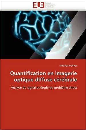 Quantification En Imagerie Optique Diffuse Cerebrale: Le Mobile-Learning de Mathieu Dehaes